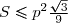 \small S \leq p^2 \frac{\sqrt{3}}{9}